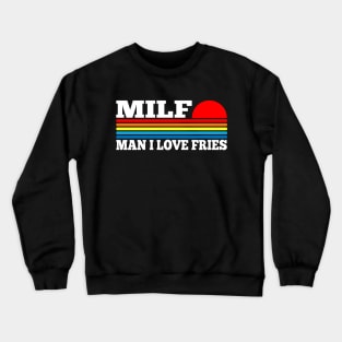 MILF - Man I love Fries Crewneck Sweatshirt